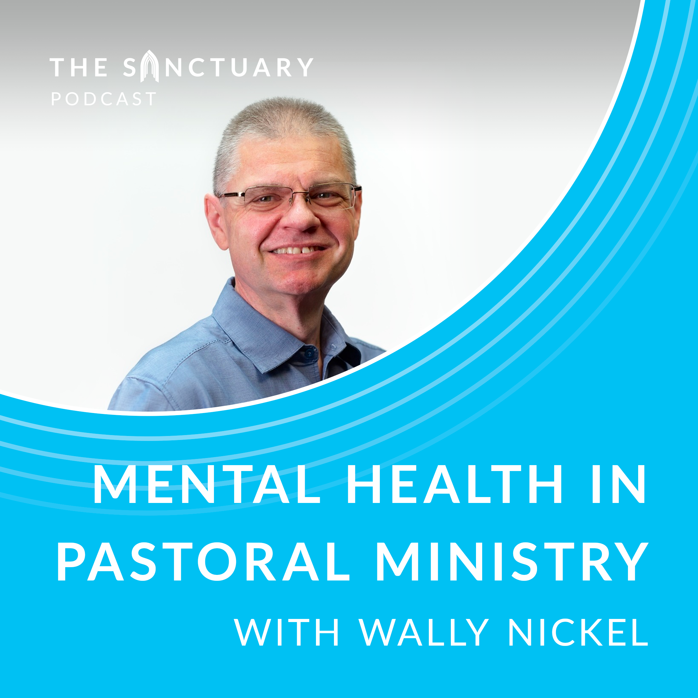 Featured image for “Mental Health in Pastoral Ministry with Wally Nickel”